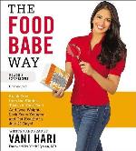 The Food Babe Way: Break Free from the Hidden Toxins in Your Food and Lose Weight, Look Years Younger, and Get Healthy in Just 21 Days!