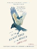 To the Bright Edge of the World