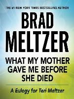 What My Mother Gave Me Before She Died