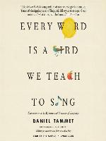 Every Word Is a Bird We Teach to Sing