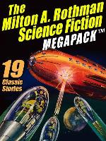 The Milton A. Rothman Science Fiction Megapack