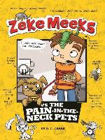 Zeke Meeks vs the Pain-in-the-Neck Pets