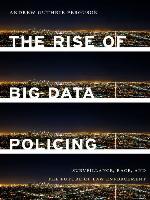 The Rise of Big Data Policing