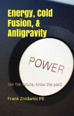 Energy, Cold Fusion, &amp; Antigravity: Znidarsic Science Books