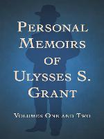 Personal Memoirs of Ulysses S. Grant