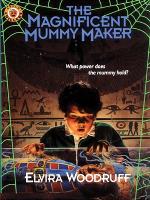 The Magnificent Mummy Maker