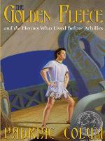 The Golden Fleece and the Heroes Who Lived Before Achilles