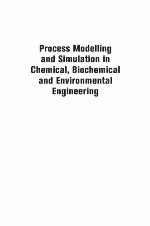 Process Modelling and Simulation in Chemical, Biochemical and Environmental Engineering