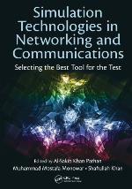 Simulation technologies in networking and communications : selecting the best tool for the test