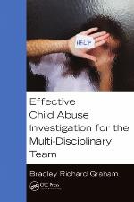 Effective Child Abuse Investigation for the Multi-Disciplinary Team