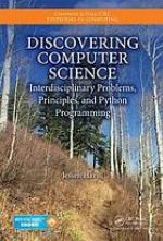 Discovering Computer Science Interdisciplinary Problems, Principles, and Python Programming