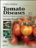 Tomato Diseases : Identification, Biology and Control: A Colour Handbook, Second Edition.