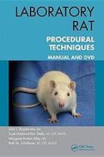 Laboratory rat procedural techniques : manual and DVD