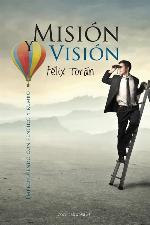 Mision y Vision: Emprendiendo con sentido y rumbo (Spanish Edition)