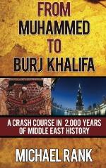 From Muhammed to Burj Khalifa: A Crash Course in 2,000 Years of Middle East History