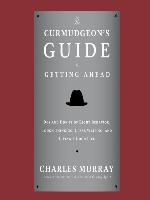 The Curmudgeon's Guide to Getting Ahead