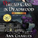 Dead Case in Deadwood (Deadwood Mysteries, Book 3)