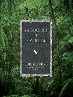 Seducing the Spirits