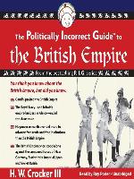 The Politically Incorrect Guide to the British Empire
