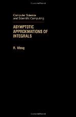 Asymptotic Approximations of Integrals : Computer Science and Scientific Computing.
