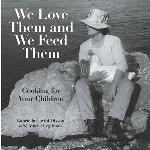 We Love Them and We Feed Them