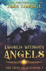 A World Without Angels (The Aron Angels)