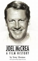 Joel McCrea: A Film History