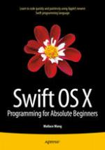 Swift OSX programming for absolute beginners