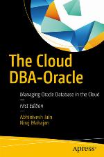 The Cloud DBA-Oracle Managing Oracle Database in the Cloud