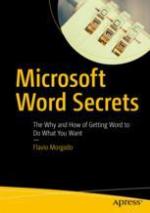 Microsoft Word Secrets : the Why and How of Getting Word to Do What You Want