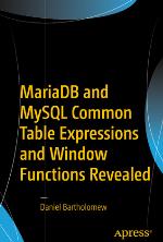 MariaDB and MySQL Common Table Expressions and Window Functions Revealed