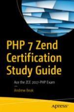 PHP 7 Zend Certification Study Guide : Ace the ZCE 2017-PHP Exam