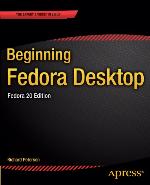 Beginning Fedora Desktop : Fedora 28 Edition, Third Edition