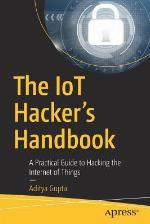 The Iot Hacker's Handbook