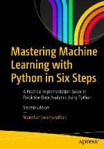 Mastering Machine Learning with Python in Six Steps