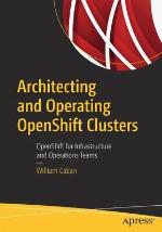 Architecting and Operating Openshift Clusters