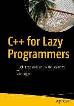 C++ for Lazy Programmers