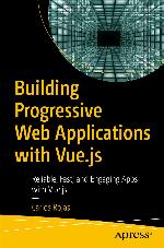 Building Progressive Web Applications with Vue.js