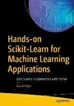 Hands-on Scikit-Learn for Machine Learning Applications