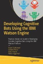 Developing Cognitive Bots Using the IBM Watson Engine