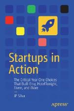 Startups in Action, The Critical Year One Choices That Built Etsy, HotelTonight, Fiverr, and More