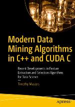 Modern Data Mining Algorithms in C++ and Cuda C