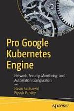 Pro Google Kubernetes Engine