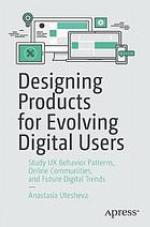 Designing Products for Evolving Digital Users
