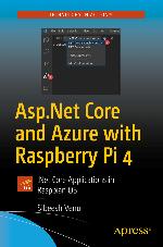 Asp.Net Core and Azure with Raspberry Pi 4 : .Net Core Applications in Raspbian OS