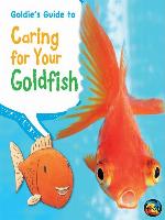 Goldie's Guide to Caring for Your Goldfish