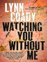 Watching You Without Me