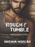 Rough & Tumble--A Steamy, Action-Filled Possessive Hero Romance