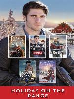 Holiday on the Range, A Christmas Western Collection: Christmas Cowboy ; A Stone Creek Christmas ; Whitehorse Christmas Showdown ; Christmas Rescue at Mustang Ridge ; Christmastime Cowboy