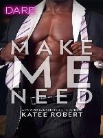 Make Me Need